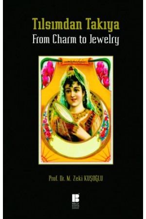 Tılsımdan Takıya / From Charm to Jewelry…