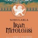 Sorularla İran Mitolojisi