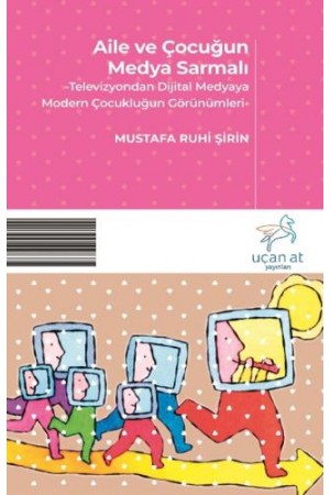 Aile ve Çocuğun Medya Sarmalı