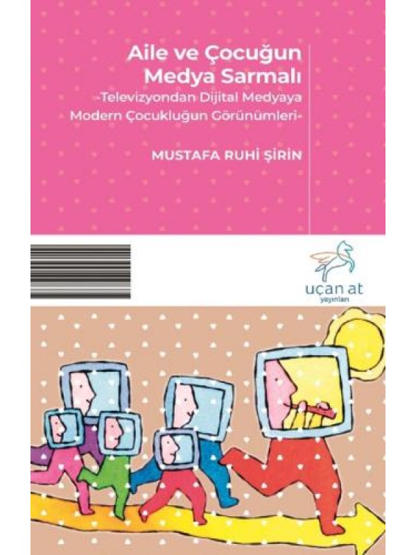Aile ve Çocuğun Medya Sarmalı…