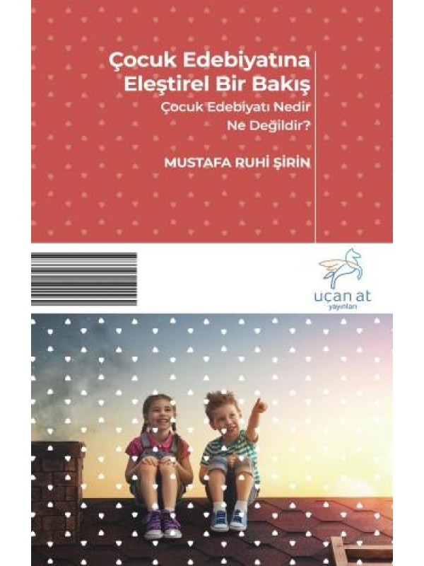 Çocuk Edebiyatına Eleştirel Bir Bakış-Çocuk Edebiyatı Nedir Ne Değ…
