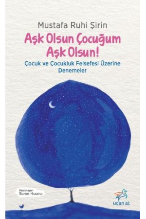 Aşk Olsun Çocuğum Aşk Olsun!…
