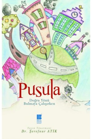 Pusula-Doğru Yönü Bulmaya Çalışırken…