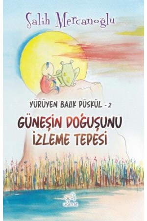 Yürüyen Balık Püskül-2 Güneşin Doğuşunu İzleme Tepesi…