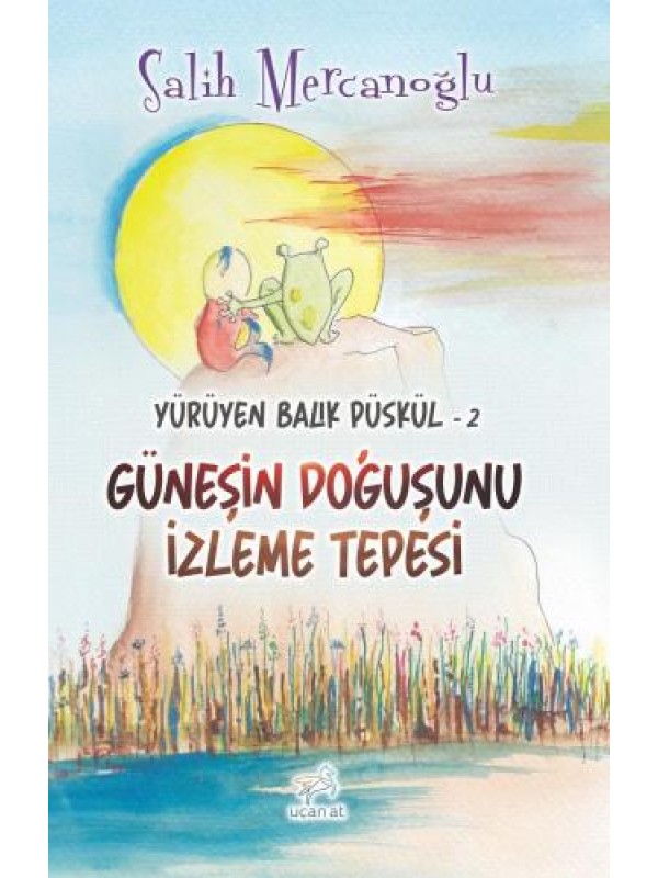 Yürüyen Balık Püskül-2 Güneşin Doğuşunu İzleme Tepesi…
