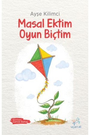 Masal Ektim Oyun Biçtim…