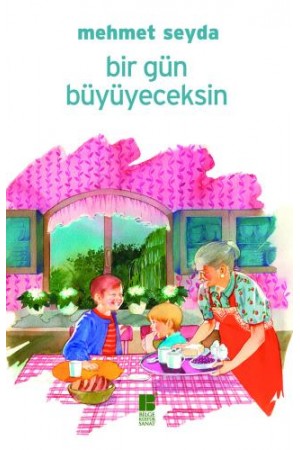 Bir Gün Büyüyeceksin…