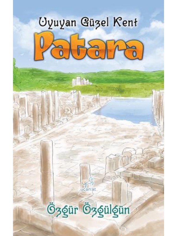 Patara-Uyuyan Güzel Kent…