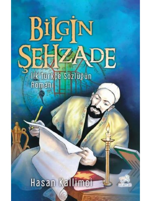 Bilgin Şehzade-İlk Türkçe Sözlüğün Romanı…