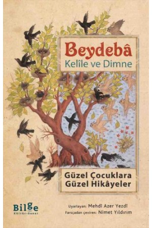 Kelile ve Dimne-Güzel Çocuklara Güzel Hikâyeler…