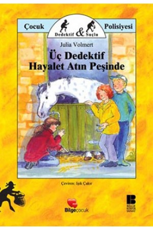 Üç Dedektif Hayalet Atın Peşinde…