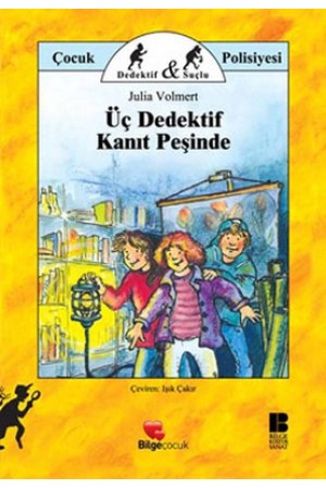 Üç Dedektif Kanıt Peşinde…