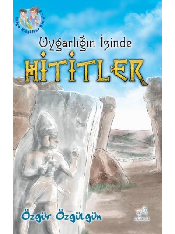 Uygarlığın İzinde Hititler…