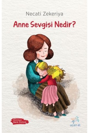 Anne Sevgisi Nedir?…