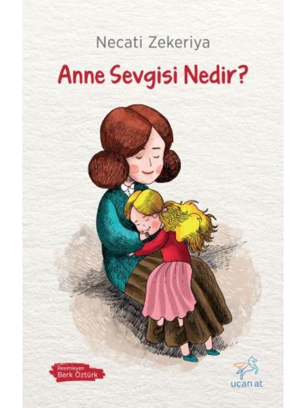 Anne Sevgisi Nedir?…