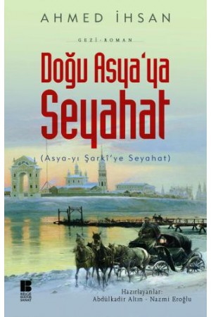 Doğu Asya'ya Seyahat (Asya-yı Şarkî'ye Seyahat)…