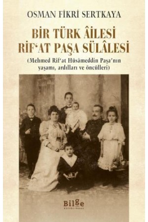 Bir Türk Âilesi Rif'at Paşa Sülâlesi…