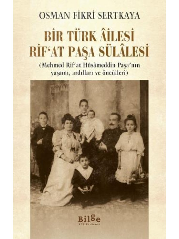 Bir Türk Âilesi Rif'at Paşa Sülâlesi…