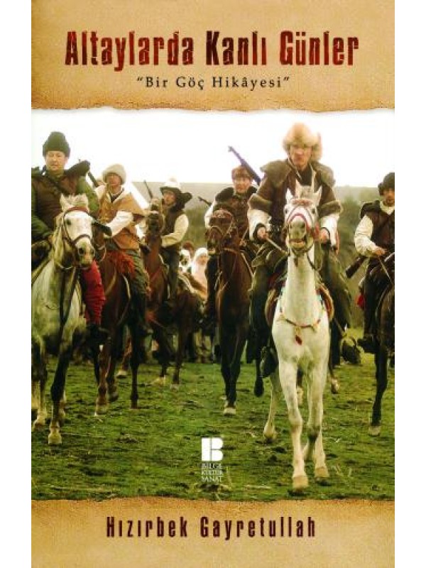 Altaylarda Kanlı Günler-Bir Göç Hikayesi…