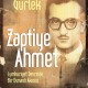 Zaptiye Ahmet-Cumhuriyet Devrinde Bir Osmanlı Akıncısı