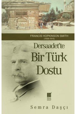Dersaadet'te Bir Türk Dostu - Francis Hopkinson Smith…