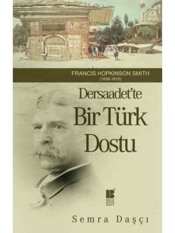 Dersaadet'te Bir Türk Dostu - Francis Hopkinson Smith…