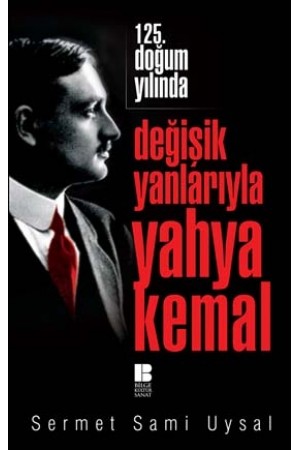 125. Doğum Yılında Değişik Yanlarıyla Yahya Kemal…