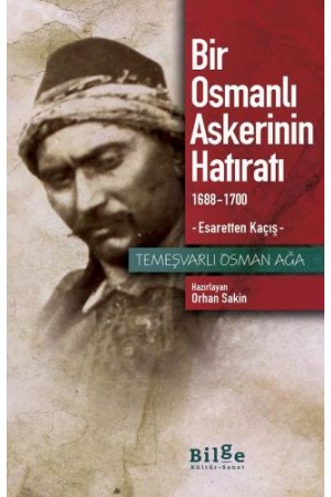 Bir Osmanlı Askerinin Hatıratı 1688-1700-Esaretten Kaçış…