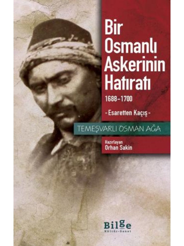 Bir Osmanlı Askerinin Hatıratı 1688-1700-Esaretten Kaçış…