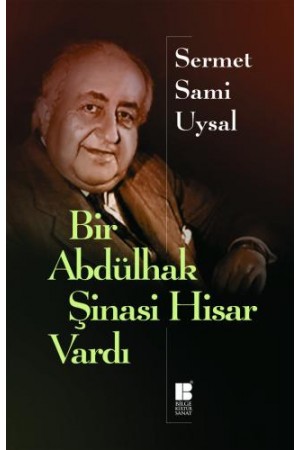 Bir Abdülhak Şinasi Hisar Vardı…