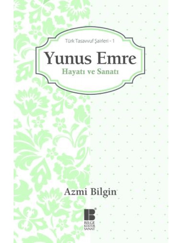 Yunus Emre Hayatı ve Sanatı…