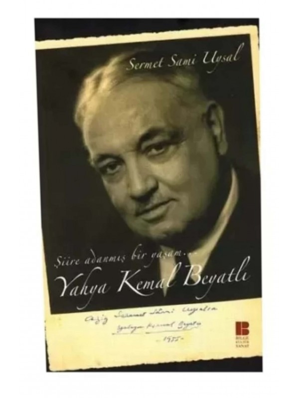 Şiire Adanmış Bir Yaşam : Yahya Kemal Beyatlı…