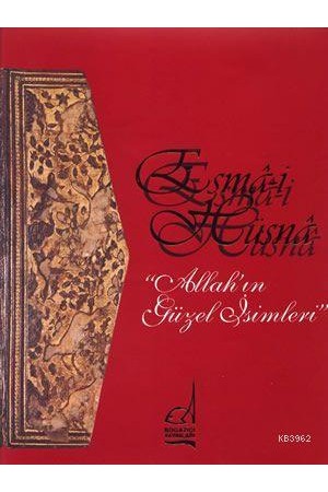 Esma-i Hüsna; Allah'ın Güzel İsimleri…
