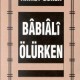 Babıali Ölürken