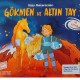 UZAY MACERALARI GÖKMEN ALTIN TAY