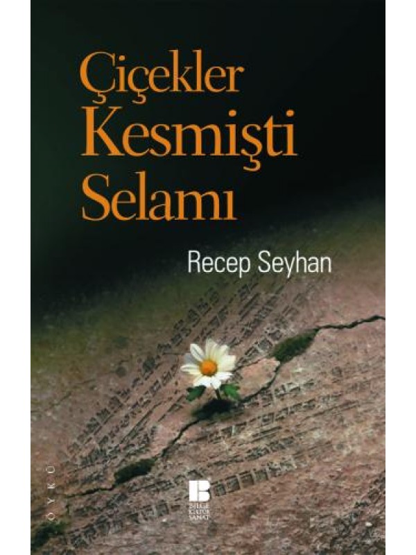 Çiçekler Kesmişti Selamı…