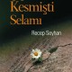 Çiçekler Kesmişti Selamı