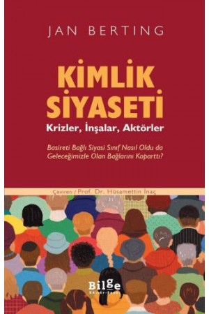 Kimlik Siyaseti-Krizler, İnşalar, Aktörler…