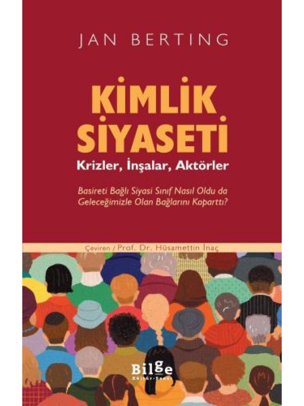 Kimlik Siyaseti-Krizler, İnşalar, Aktörler…