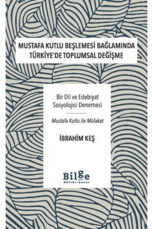 Mustafa Kutlu Beşlemesi Bağlamında Türkiye'de Toplumsal Değişme…