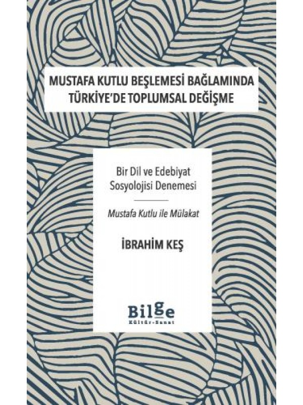 Mustafa Kutlu Beşlemesi Bağlamında Türkiye'de Toplumsal Değişme…