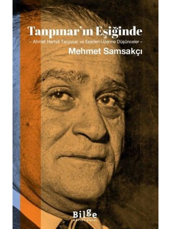 Tanpınar'ın Eşiğinde;-Ahmet Hamdi Tanpınar ve Eserleri Üzerine Düş…