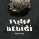 Taşın Dediği