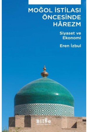 Moğol İstilası Öncesinde Hârezm…