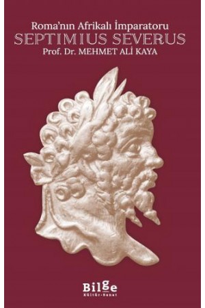 Roma’nın Afrikalı İmparatoru Septimius Severus…