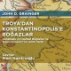 Troya’dan Konstantinopolis’e Boğazlar