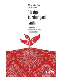Meşrutiyet'ten 21. YüzyılaTürkiye Cumhuriyeti Tarihi