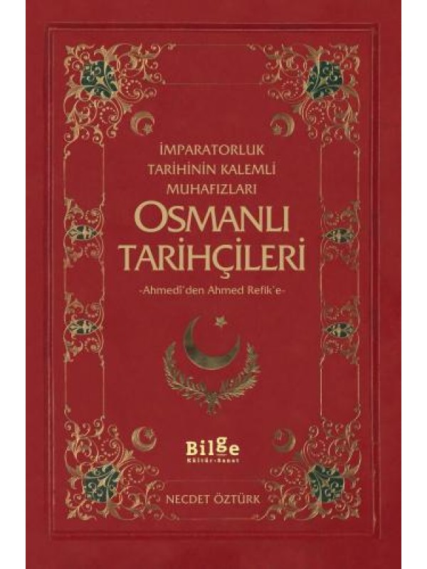Osmanlı Tarihçileri (İmparatorluk Tarihinin Kalemli Muhafızları)…