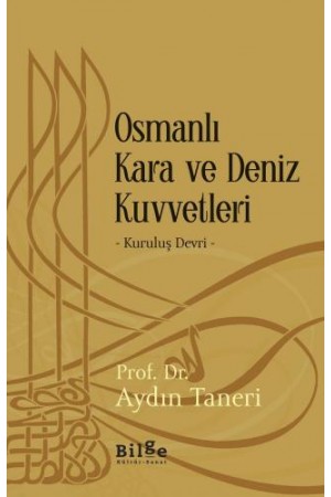 Osmanlı Kara ve Deniz Kuvvetleri-Kuruluş Devri…