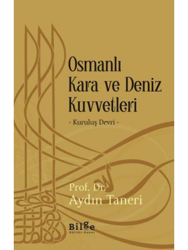 Osmanlı Kara ve Deniz Kuvvetleri-Kuruluş Devri…